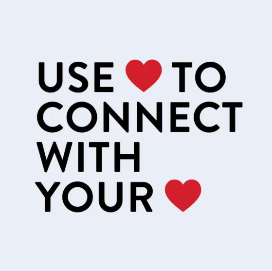 use heart to connect with your heart