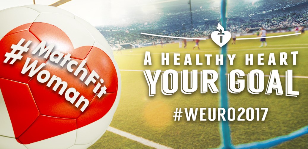 UEFA Women’s EURO inspires fans to make a healthy heart their goal through football and physical activity